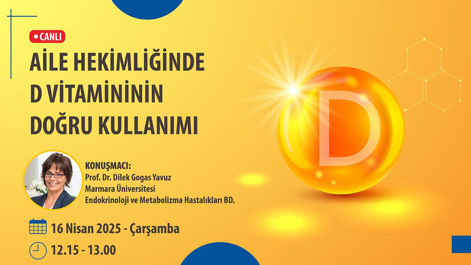 16.04.2025 tarihinde Aile Hekimliğinde D Vitamininin Doğru Kullanımı başlıklı programımız Öğlen Öğren TV ekranlarından canlı yayınlanacaktır