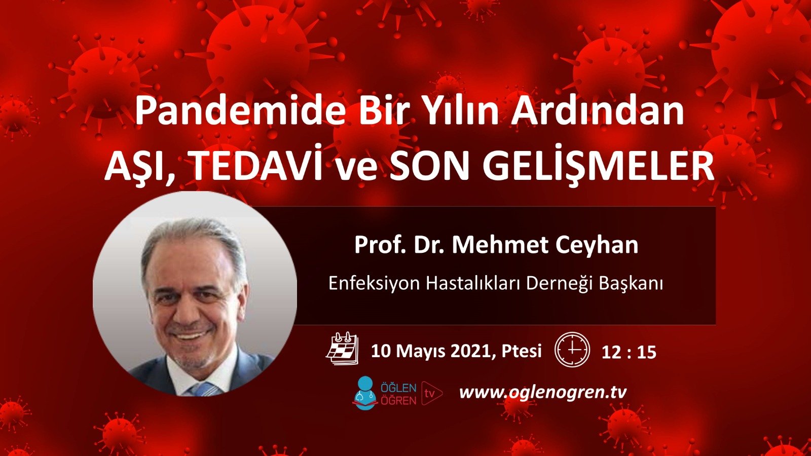 10.05.2021 tarihinde Pandemide Bir Yılın Ardından Aşı Tedavi ve Son Gelişmeler başlıklı programımız Öğlen Öğren TV ekranlarından canlı yayınlanacaktır